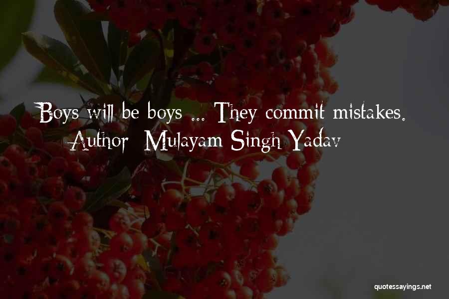 Mulayam Singh Yadav Quotes: Boys Will Be Boys ... They Commit Mistakes.