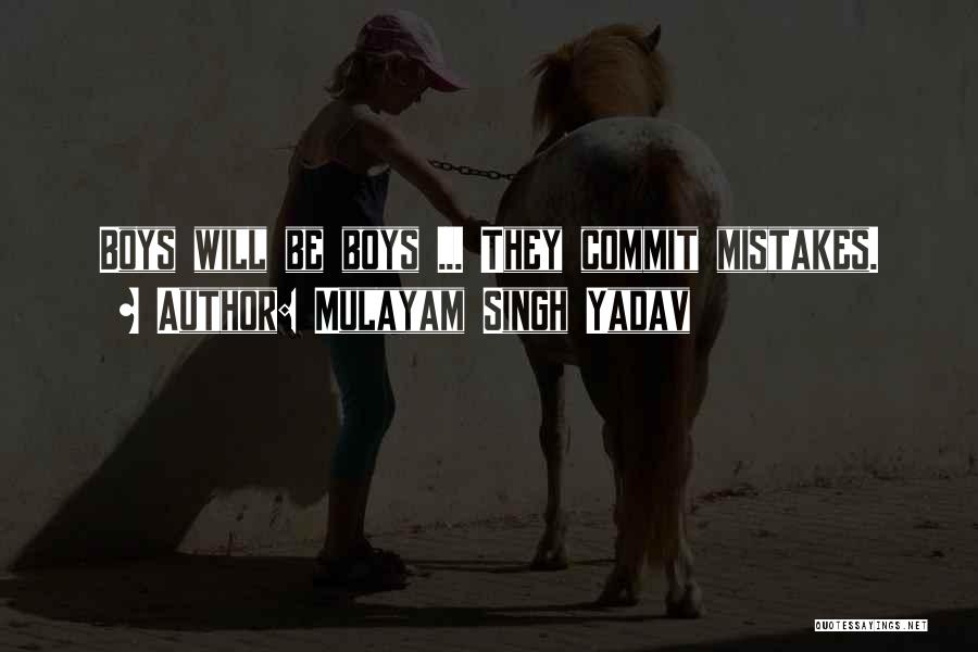 Mulayam Singh Yadav Quotes: Boys Will Be Boys ... They Commit Mistakes.