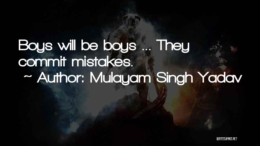 Mulayam Singh Yadav Quotes: Boys Will Be Boys ... They Commit Mistakes.