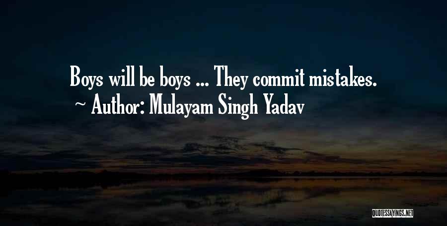 Mulayam Singh Yadav Quotes: Boys Will Be Boys ... They Commit Mistakes.