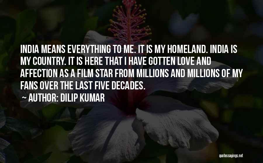 Dilip Kumar Quotes: India Means Everything To Me. It Is My Homeland. India Is My Country. It Is Here That I Have Gotten