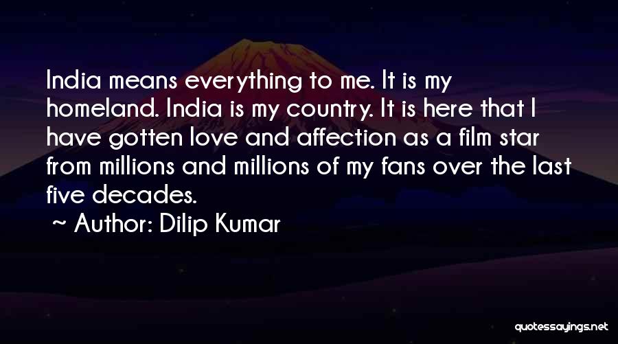 Dilip Kumar Quotes: India Means Everything To Me. It Is My Homeland. India Is My Country. It Is Here That I Have Gotten