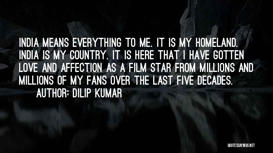 Dilip Kumar Quotes: India Means Everything To Me. It Is My Homeland. India Is My Country. It Is Here That I Have Gotten