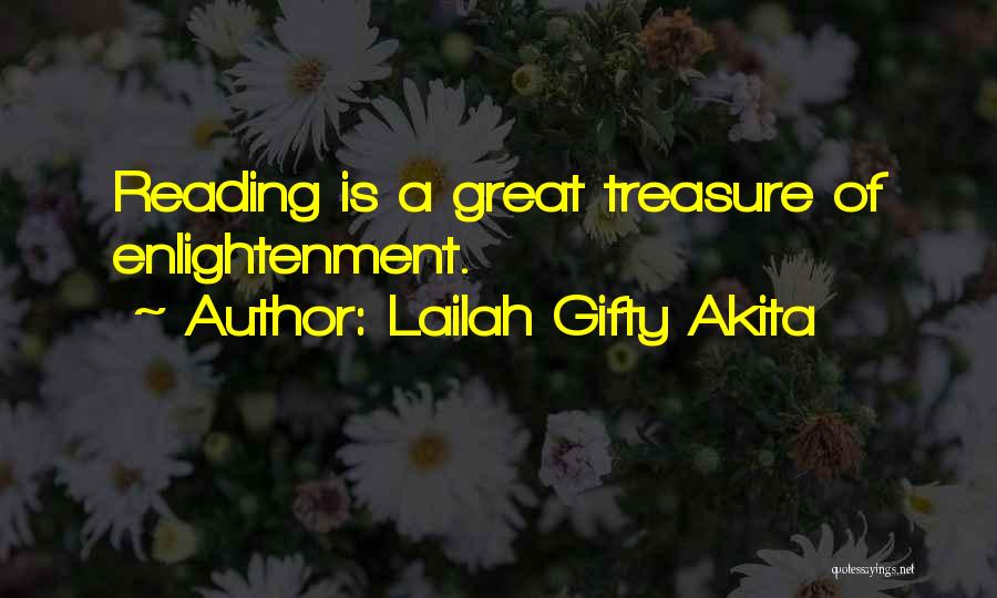 Lailah Gifty Akita Quotes: Reading Is A Great Treasure Of Enlightenment.