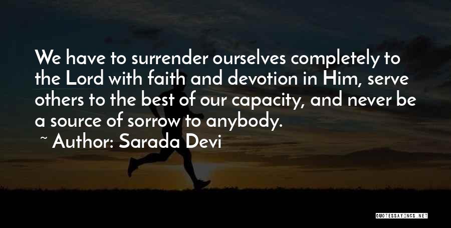 Sarada Devi Quotes: We Have To Surrender Ourselves Completely To The Lord With Faith And Devotion In Him, Serve Others To The Best