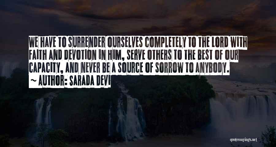 Sarada Devi Quotes: We Have To Surrender Ourselves Completely To The Lord With Faith And Devotion In Him, Serve Others To The Best