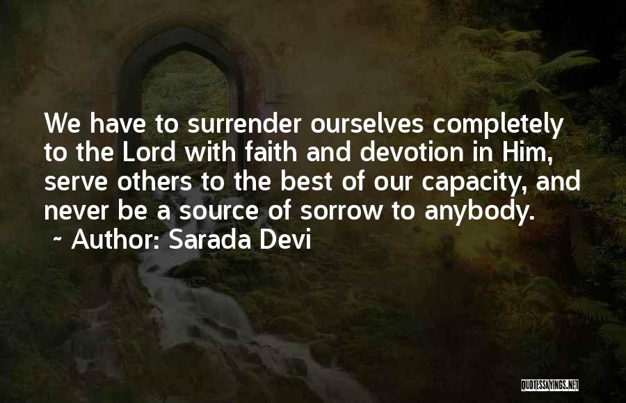 Sarada Devi Quotes: We Have To Surrender Ourselves Completely To The Lord With Faith And Devotion In Him, Serve Others To The Best