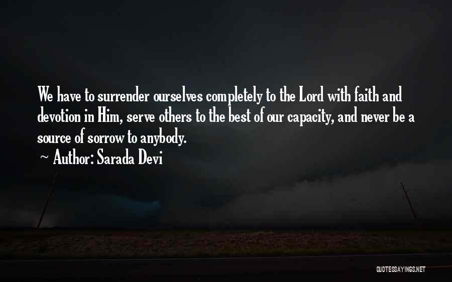 Sarada Devi Quotes: We Have To Surrender Ourselves Completely To The Lord With Faith And Devotion In Him, Serve Others To The Best