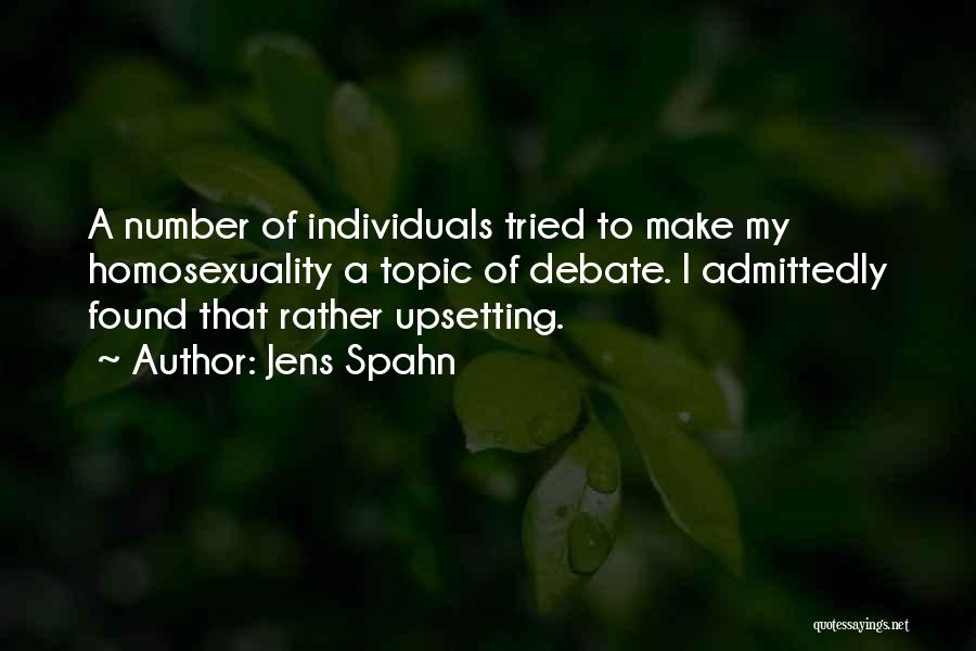 Jens Spahn Quotes: A Number Of Individuals Tried To Make My Homosexuality A Topic Of Debate. I Admittedly Found That Rather Upsetting.