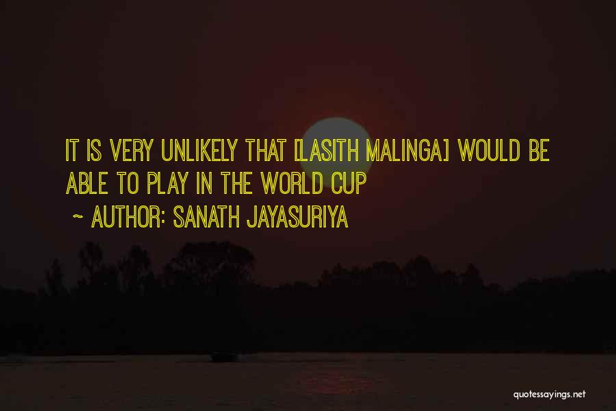 Sanath Jayasuriya Quotes: It Is Very Unlikely That [lasith Malinga] Would Be Able To Play In The World Cup