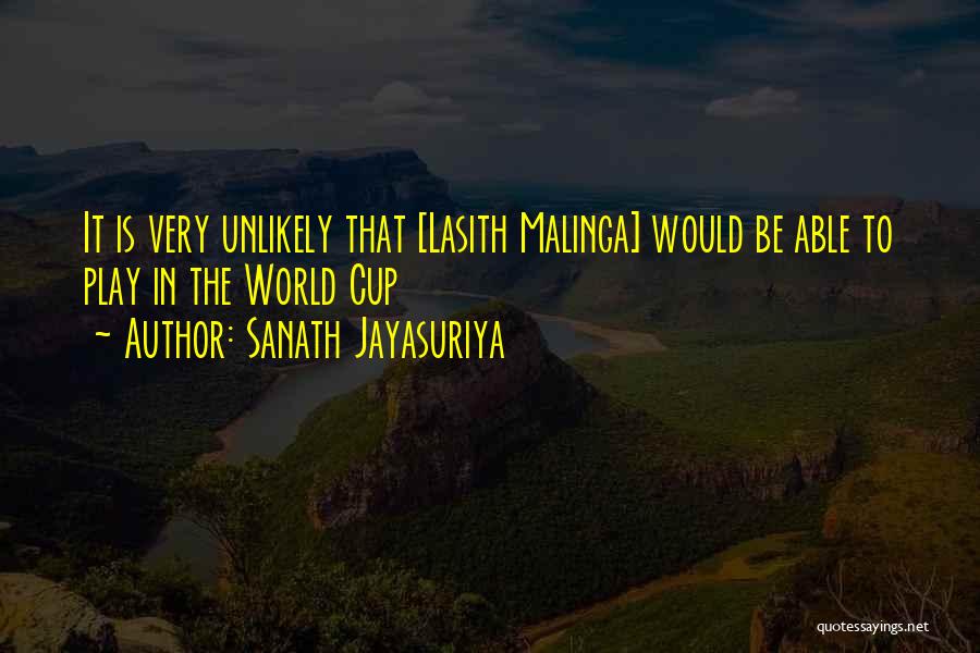 Sanath Jayasuriya Quotes: It Is Very Unlikely That [lasith Malinga] Would Be Able To Play In The World Cup