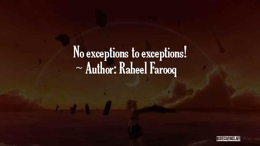 Raheel Farooq Quotes: No Exceptions To Exceptions!