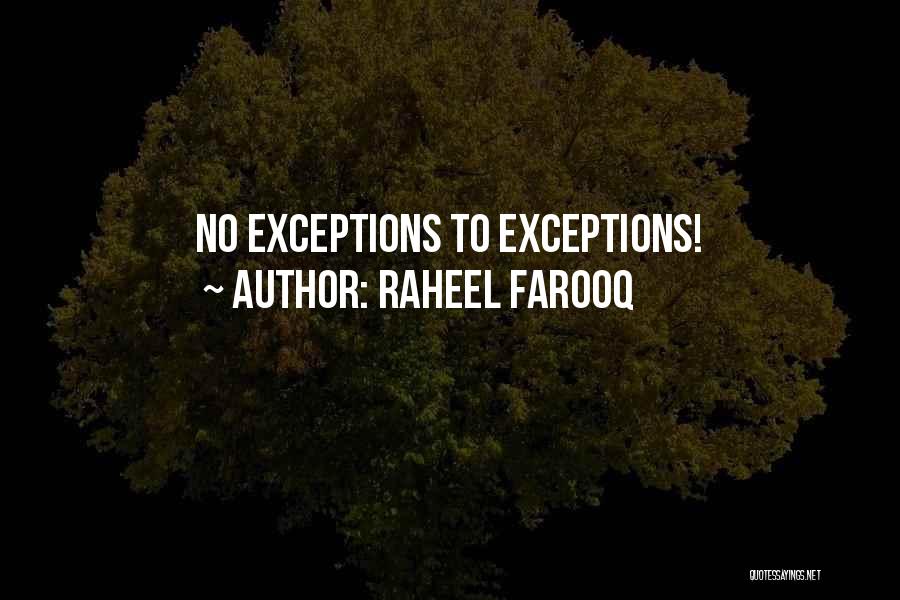 Raheel Farooq Quotes: No Exceptions To Exceptions!