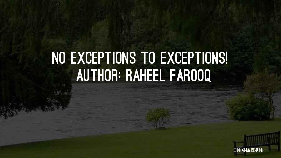 Raheel Farooq Quotes: No Exceptions To Exceptions!