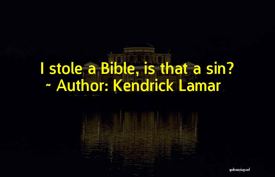 Kendrick Lamar Quotes: I Stole A Bible, Is That A Sin?