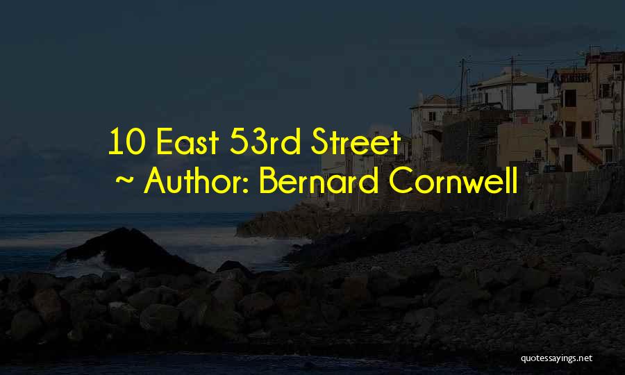 Bernard Cornwell Quotes: 10 East 53rd Street