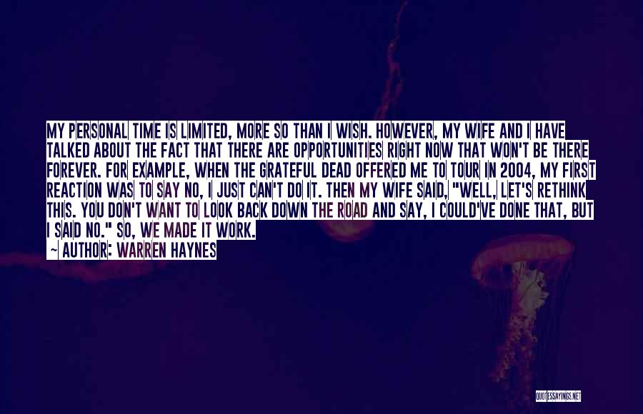 Warren Haynes Quotes: My Personal Time Is Limited, More So Than I Wish. However, My Wife And I Have Talked About The Fact