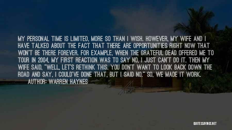 Warren Haynes Quotes: My Personal Time Is Limited, More So Than I Wish. However, My Wife And I Have Talked About The Fact