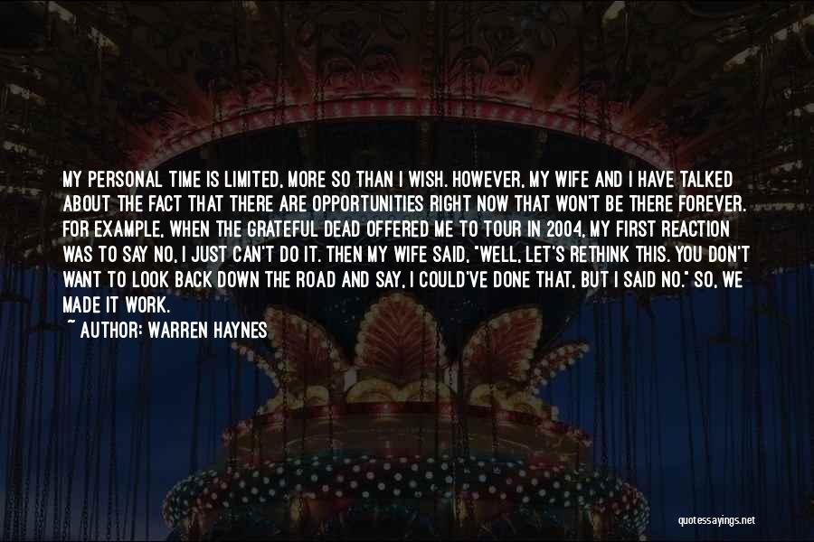 Warren Haynes Quotes: My Personal Time Is Limited, More So Than I Wish. However, My Wife And I Have Talked About The Fact