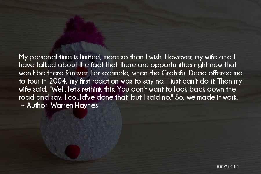 Warren Haynes Quotes: My Personal Time Is Limited, More So Than I Wish. However, My Wife And I Have Talked About The Fact