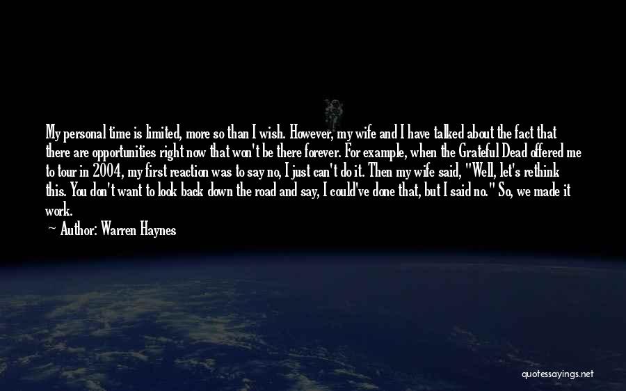 Warren Haynes Quotes: My Personal Time Is Limited, More So Than I Wish. However, My Wife And I Have Talked About The Fact