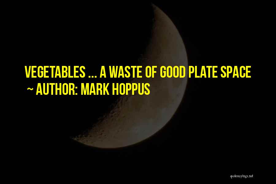 Mark Hoppus Quotes: Vegetables ... A Waste Of Good Plate Space