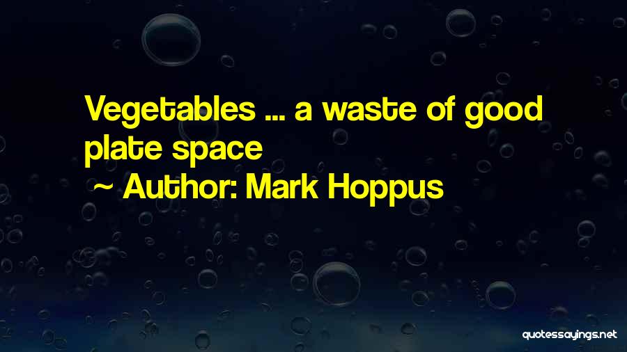 Mark Hoppus Quotes: Vegetables ... A Waste Of Good Plate Space