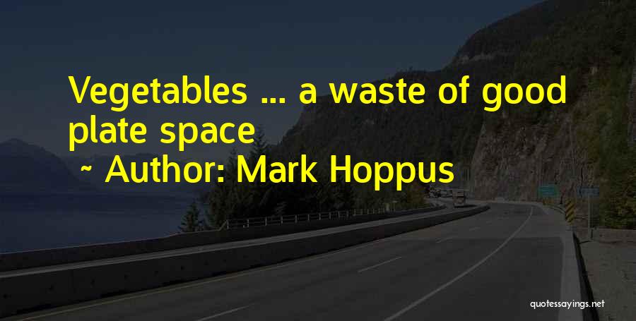 Mark Hoppus Quotes: Vegetables ... A Waste Of Good Plate Space