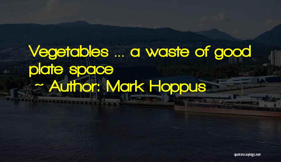 Mark Hoppus Quotes: Vegetables ... A Waste Of Good Plate Space