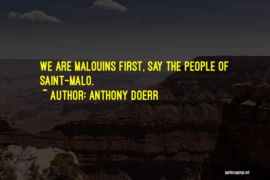 Anthony Doerr Quotes: We Are Malouins First, Say The People Of Saint-malo.