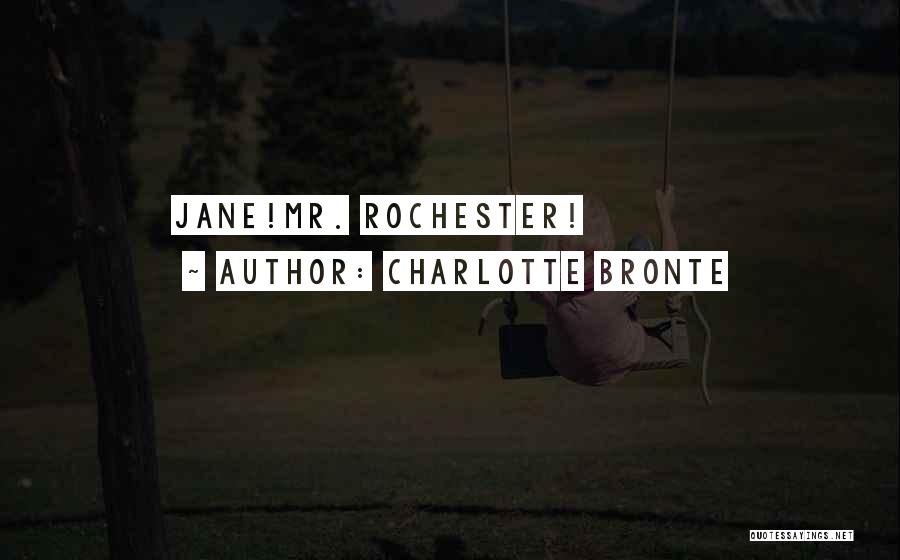 Charlotte Bronte Quotes: Jane!mr. Rochester!