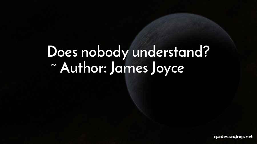 James Joyce Quotes: Does Nobody Understand?