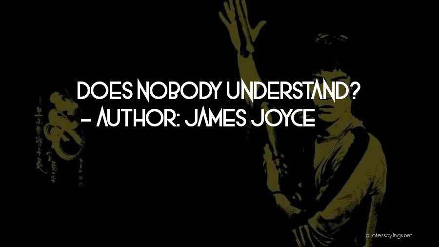James Joyce Quotes: Does Nobody Understand?
