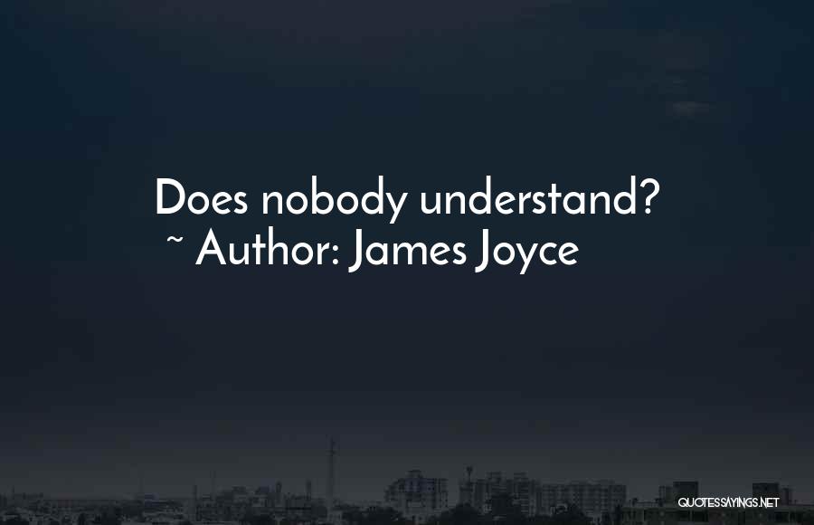 James Joyce Quotes: Does Nobody Understand?