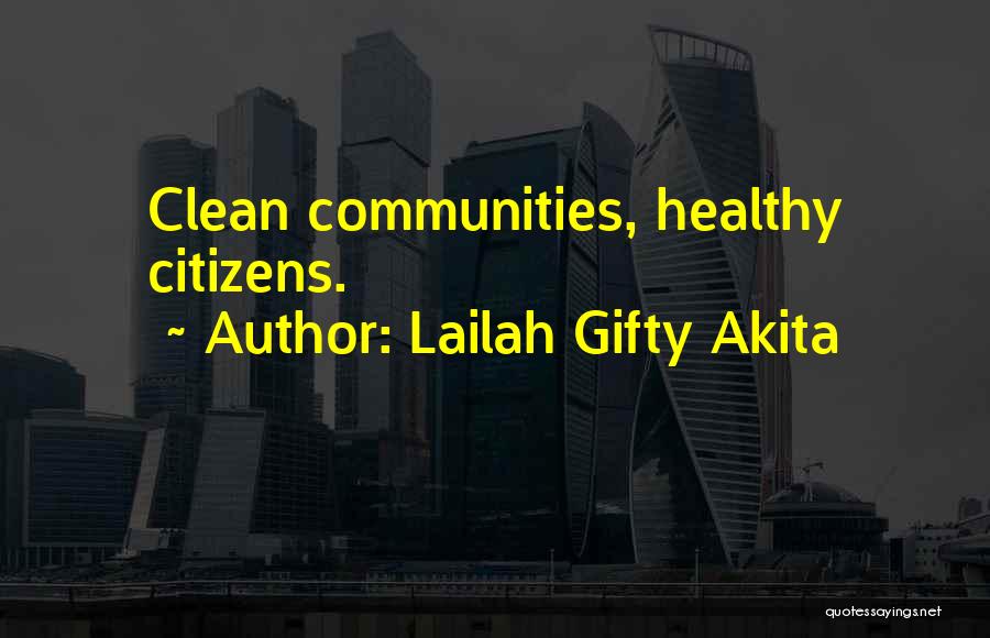 Lailah Gifty Akita Quotes: Clean Communities, Healthy Citizens.