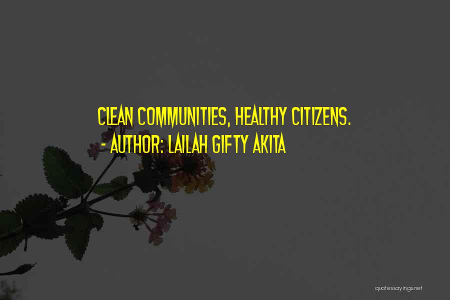 Lailah Gifty Akita Quotes: Clean Communities, Healthy Citizens.