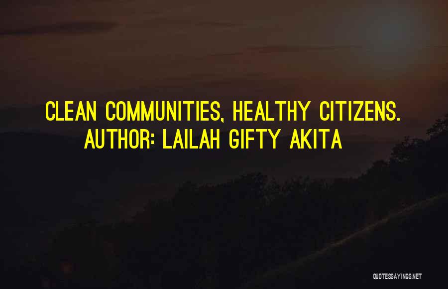 Lailah Gifty Akita Quotes: Clean Communities, Healthy Citizens.