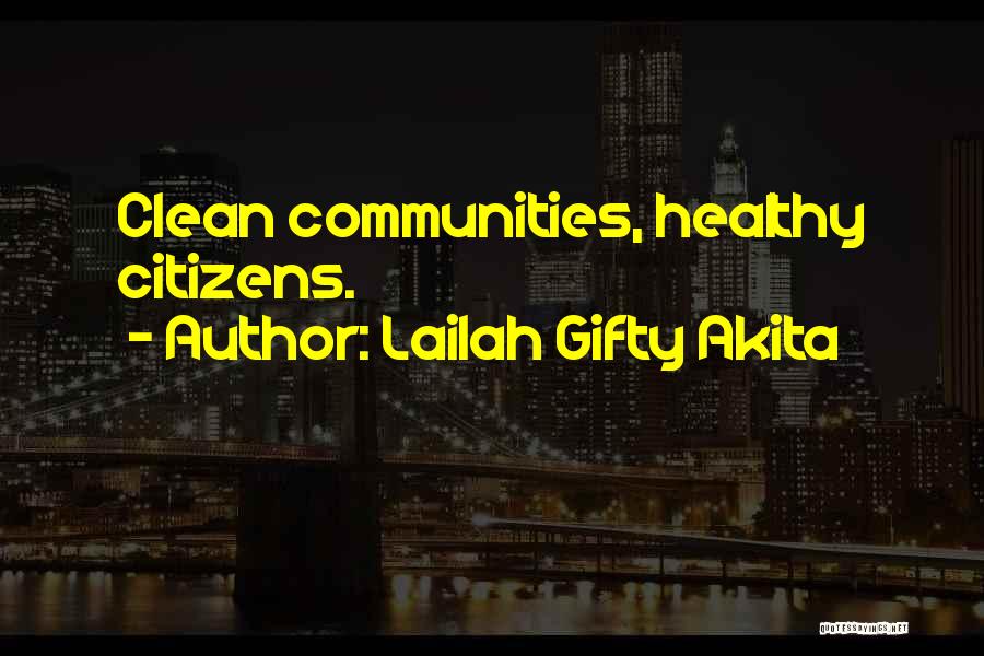 Lailah Gifty Akita Quotes: Clean Communities, Healthy Citizens.