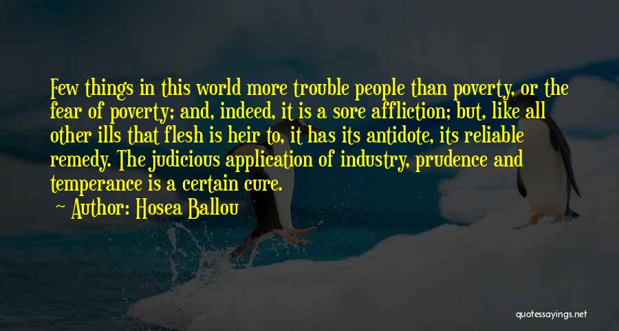 Hosea Ballou Quotes: Few Things In This World More Trouble People Than Poverty, Or The Fear Of Poverty; And, Indeed, It Is A