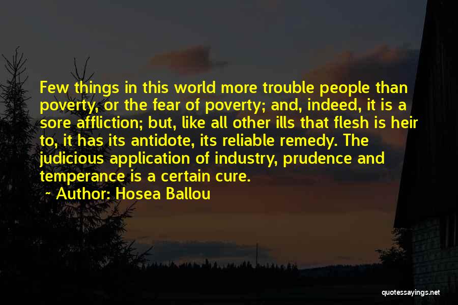 Hosea Ballou Quotes: Few Things In This World More Trouble People Than Poverty, Or The Fear Of Poverty; And, Indeed, It Is A