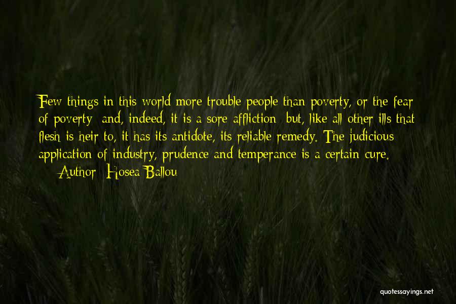 Hosea Ballou Quotes: Few Things In This World More Trouble People Than Poverty, Or The Fear Of Poverty; And, Indeed, It Is A