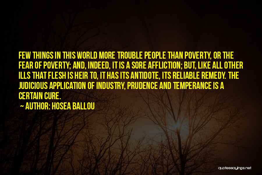 Hosea Ballou Quotes: Few Things In This World More Trouble People Than Poverty, Or The Fear Of Poverty; And, Indeed, It Is A