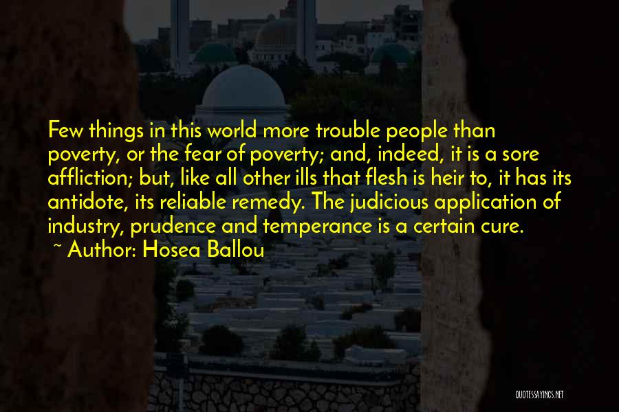 Hosea Ballou Quotes: Few Things In This World More Trouble People Than Poverty, Or The Fear Of Poverty; And, Indeed, It Is A