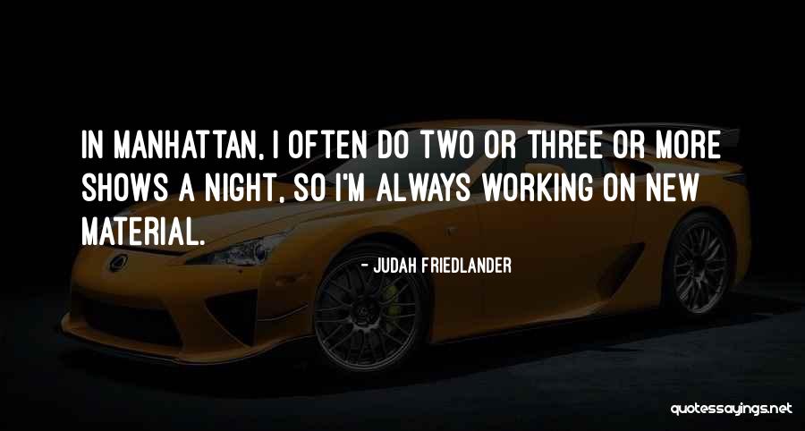 52627 Quotes By Judah Friedlander 52627 Quotes By Judah Friedlander