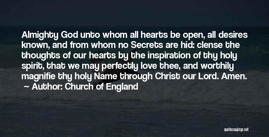 Church Of England Quotes: Almighty God Unto Whom All Hearts Be Open, All Desires Known, And From Whom No Secrets Are Hid: Clense The
