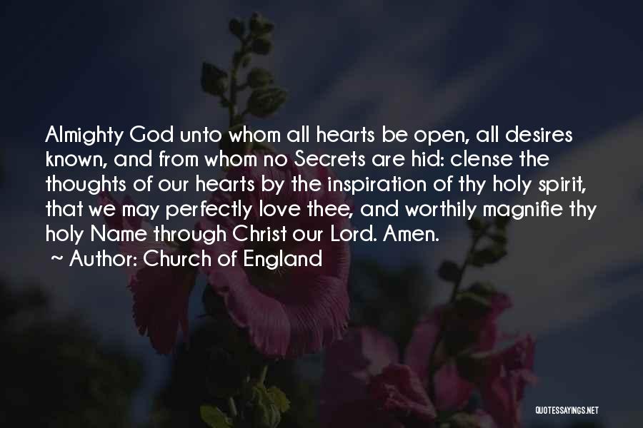 Church Of England Quotes: Almighty God Unto Whom All Hearts Be Open, All Desires Known, And From Whom No Secrets Are Hid: Clense The