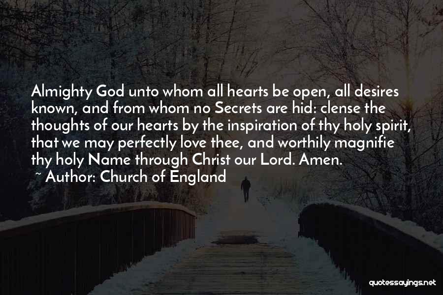 Church Of England Quotes: Almighty God Unto Whom All Hearts Be Open, All Desires Known, And From Whom No Secrets Are Hid: Clense The