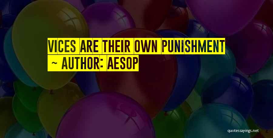 Aesop Quotes: Vices Are Their Own Punishment