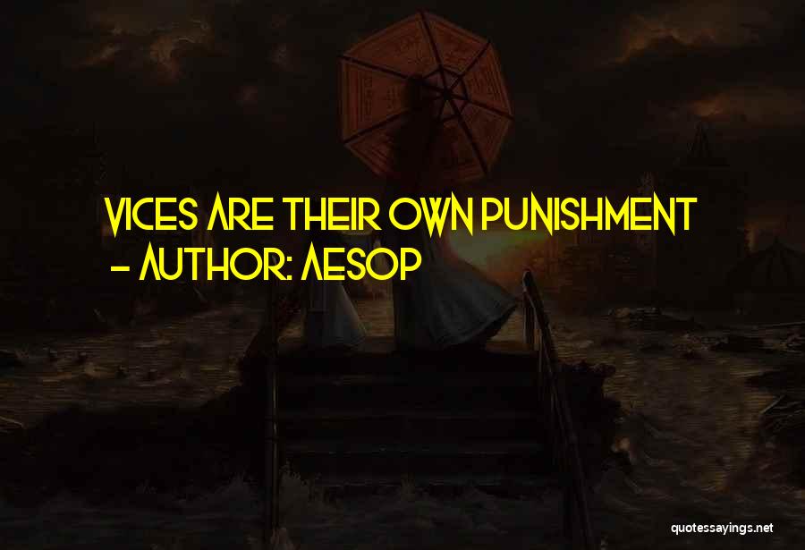 Aesop Quotes: Vices Are Their Own Punishment