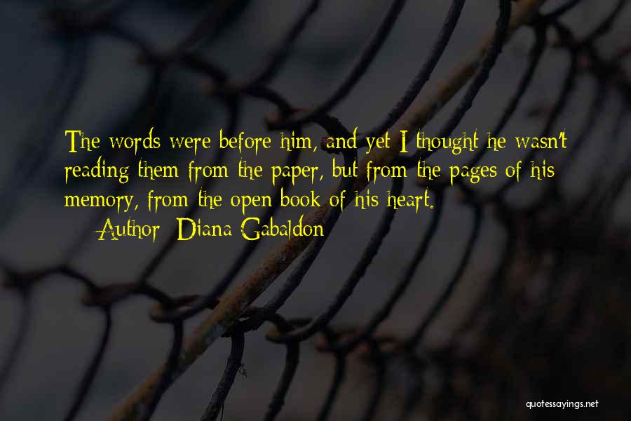 Diana Gabaldon Quotes: The Words Were Before Him, And Yet I Thought He Wasn't Reading Them From The Paper, But From The Pages